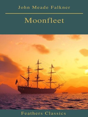cover image of Moonfleet (Feathers Classics)